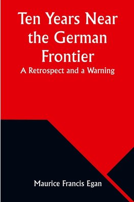 Ten Years Near the German Frontier