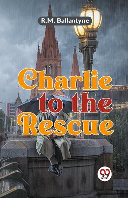 Charlie To The Rescue
