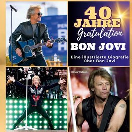 Ein illustrierte Biografie <br>  über <br> Bon Jovi