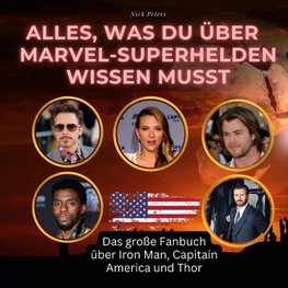 Alles, was du über <br> Marvel-Superhelden wissen musst