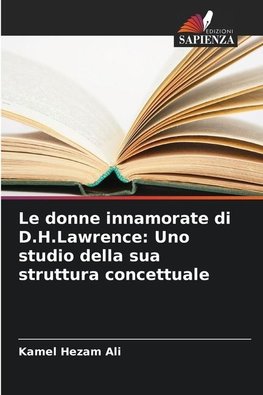 Le donne innamorate di D.H.Lawrence: Uno studio della sua struttura concettuale
