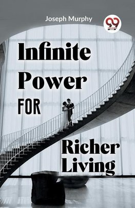 Infinite Power For Richer Living