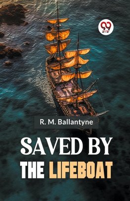 Saved By The Lifeboat