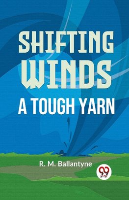 Shifting Winds A Tough Yarn