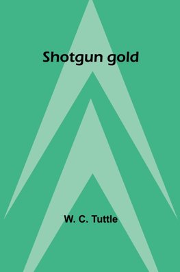 Shotgun gold