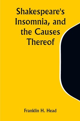 Shakespeare's Insomnia, and the Causes Thereof