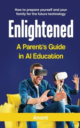 ENLIGHTENED A PARENT'S GUIDE IN AI EDUCATION