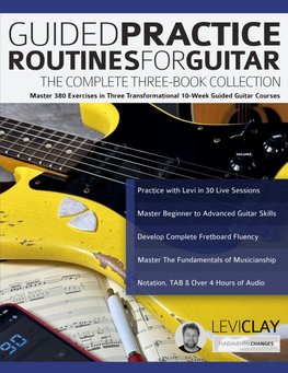 Guided Practice Routines for Guitar - The Complete Three-Book Collection