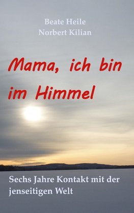 Mama, ich bin im Himmel