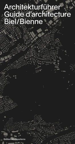 Architekturführer Biel / Guide d'architecture Bienne