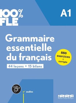 100% FLE - Grammaire essentielle du français - A1