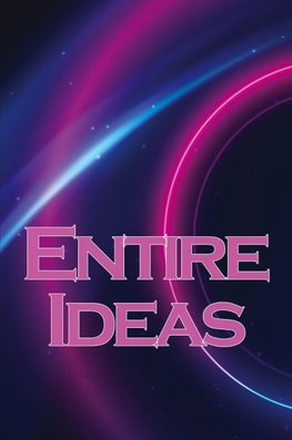 Entire Ideas