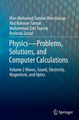 Physics-Problems, Solutions, and Computer Calculations