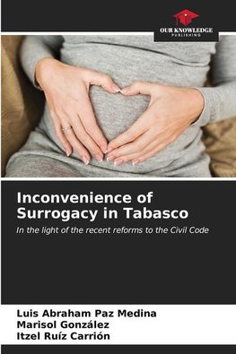 Inconvenience of Surrogacy in Tabasco