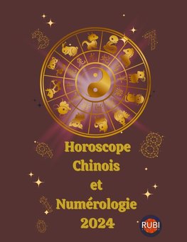 Horoscope Chinois et  Numérologie  2024