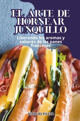 EL ARTE DE HORNEAR JUNQUILLO