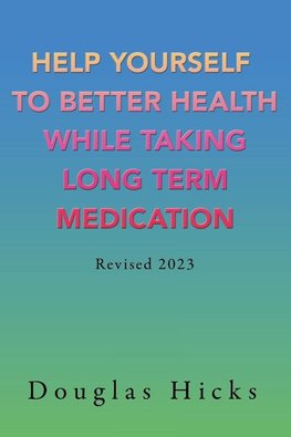 Help Yourself to Better Health While Taking Long Term Medication
