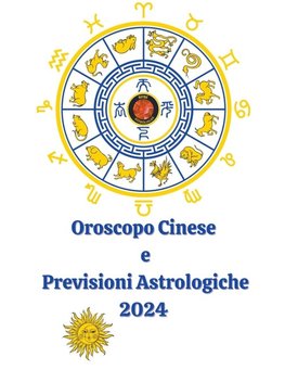 Oroscopo Cinese  e  Previsioni Astrologiche 2024