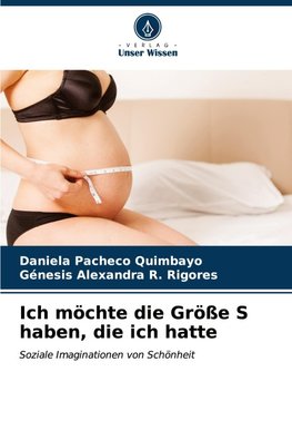 Ich möchte die Größe S haben, die ich hatte