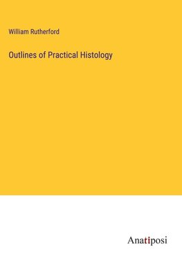 Outlines of Practical Histology