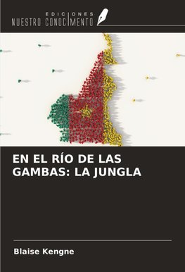 EN EL RÍO DE LAS GAMBAS: LA JUNGLA
