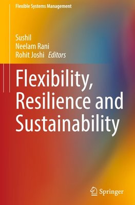 Flexibility, Resilience and Sustainability