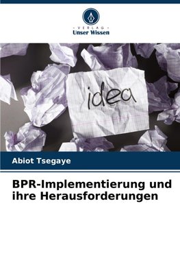 BPR-Implementierung und ihre Herausforderungen