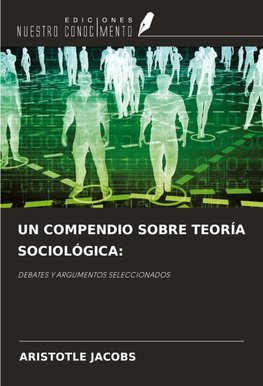 UN COMPENDIO SOBRE TEORÍA SOCIOLÓGICA: