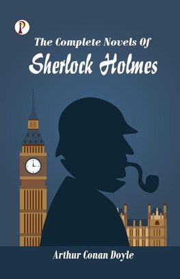 The Complete Novels of Sherlock Holmes