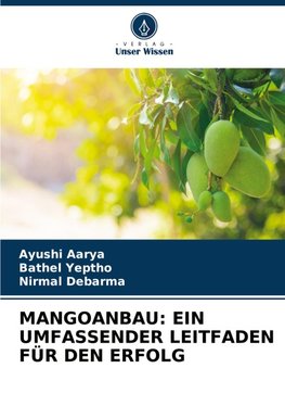 MANGOANBAU: EIN UMFASSENDER LEITFADEN FÜR DEN ERFOLG