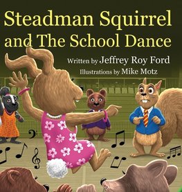 Steadman Squirrel and The School Dance