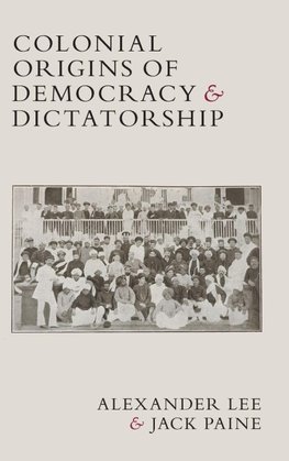 Colonial Origins of Democracy and Dictatorship