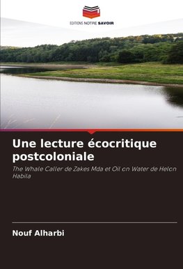 Une lecture écocritique postcoloniale