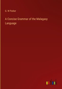 A Concise Grammar of the Malagasy Language