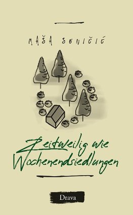 Zeitweilig wie Wochenendsiedlungen