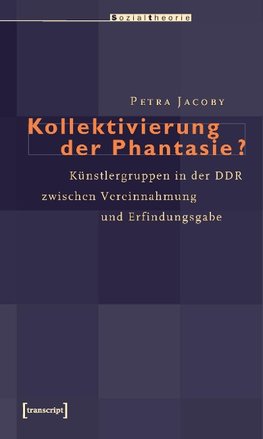 Kollektivierung der Phantasie?