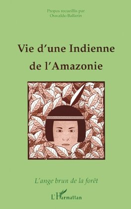 Vie d'une indienne de l'Amazonie