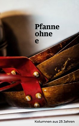 Pfanne ohne e