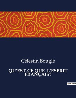 QU'EST-CE QUE  L'ESPRIT FRANÇAIS?