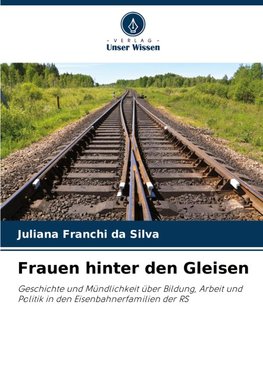 Frauen hinter den Gleisen