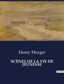 SCÈNES DE LA VIE DE JEUNESSE
