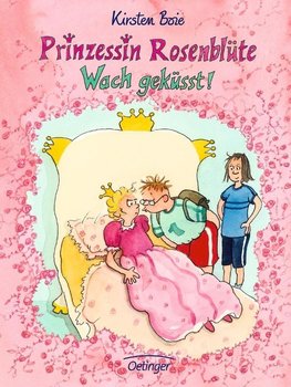 Prinzessin Rosenblüte. Wach geküsst!
