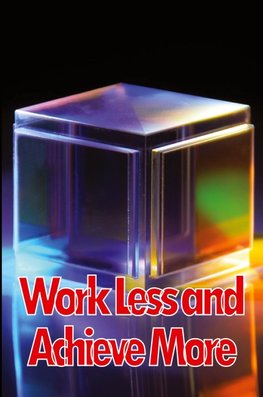 Work Less and Achieve More