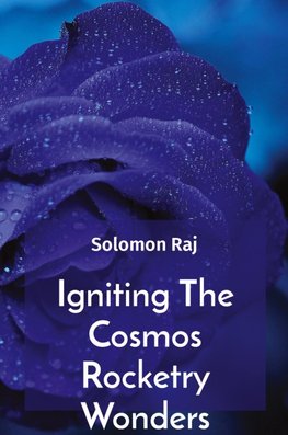 Igniting The Cosmos Rocketry Wonders