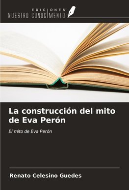 La construcción del mito de Eva Perón