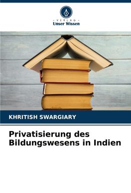 Privatisierung des Bildungswesens in Indien