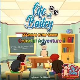 Life of Bailey Learning Is Fun Series