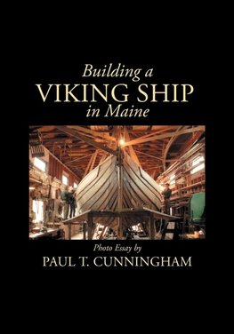 Building a Viking Ship in Maine