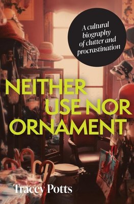 Neither use nor ornament