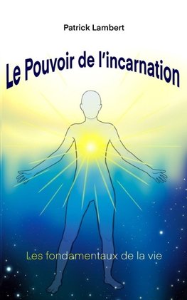 LE POUVOIR DE L'INCARNATION